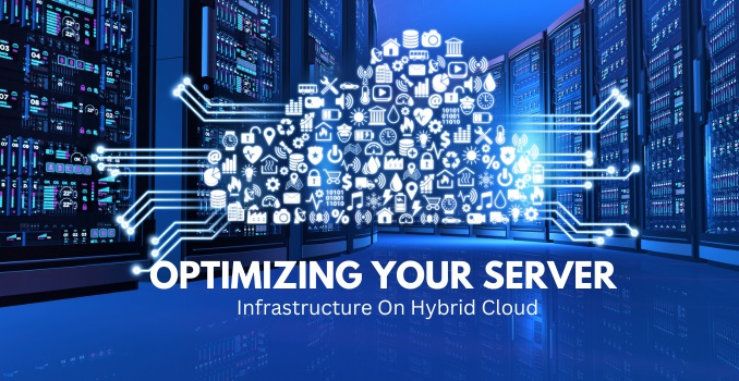 Optimizing Your Server Infrastructure on Hybrid Cloud