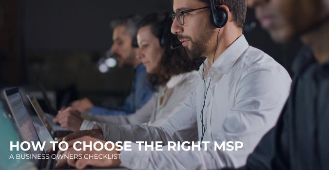How to Choose the Right MSP A Business Owner’s Checklist
