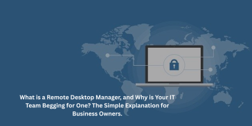 remote desktop manager simplifies IT management, secures remote connections, and boosts team productivity
